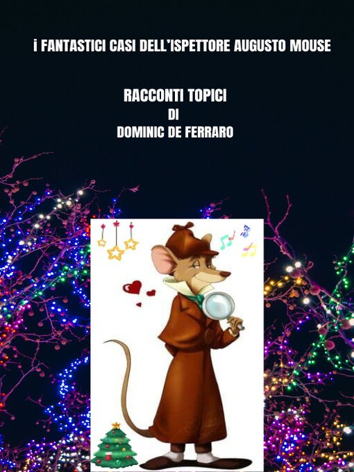 Title details for I FANTASTICI CASI DELL' ISPETTORE AUGUSTO MOUSE by Domenico De  Ferraro - Wait list